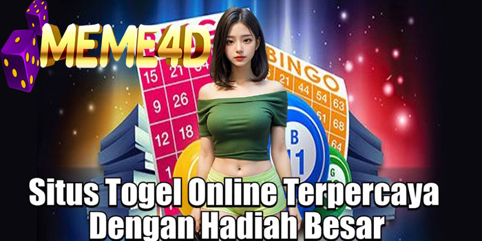 MEME4D – Situs Togel Online Terpercaya Dengan Hadiah Besar