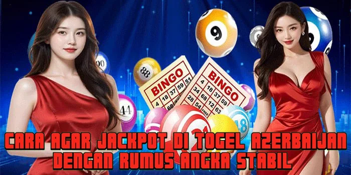 Cara Agar Jackpot di Togel Azerbaijan Dengan Rumus Angka Stabil