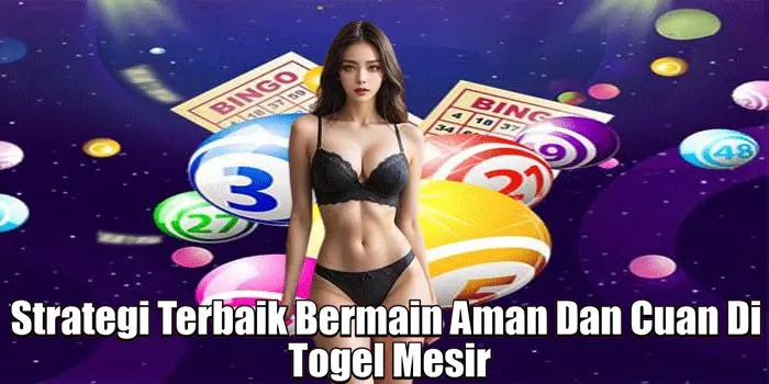 Strategi Terbaik Bermain Aman Dan Cuan Di Togel Mesir