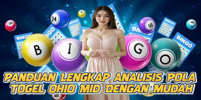 Panduan Lengkap Analisis Pola Togel Ohio Mid Dengan Mudah