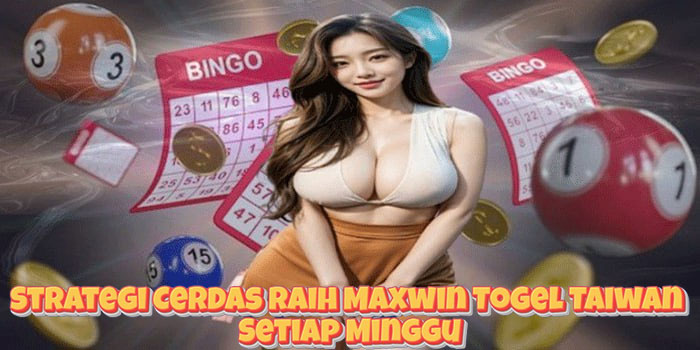 Strategi Cerdas Raih Maxwin Togel Taiwan Setiap Minggu Strategi Cerdas Raih Maxwin Togel Taiwan Setiap Minggu