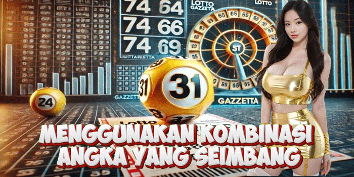 Menggunakan Kombinasi Angka Yang Seimbang