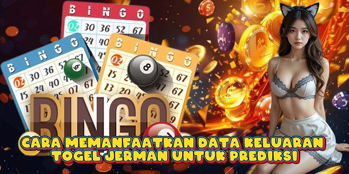 Cara Memanfaatkan Data Keluaran Togel Jerman Untuk Prediksi