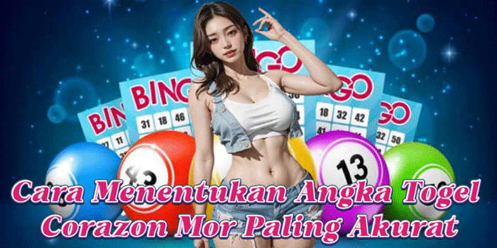 Cara Menentukan Angka Togel Corazon Mor Paling Akurat